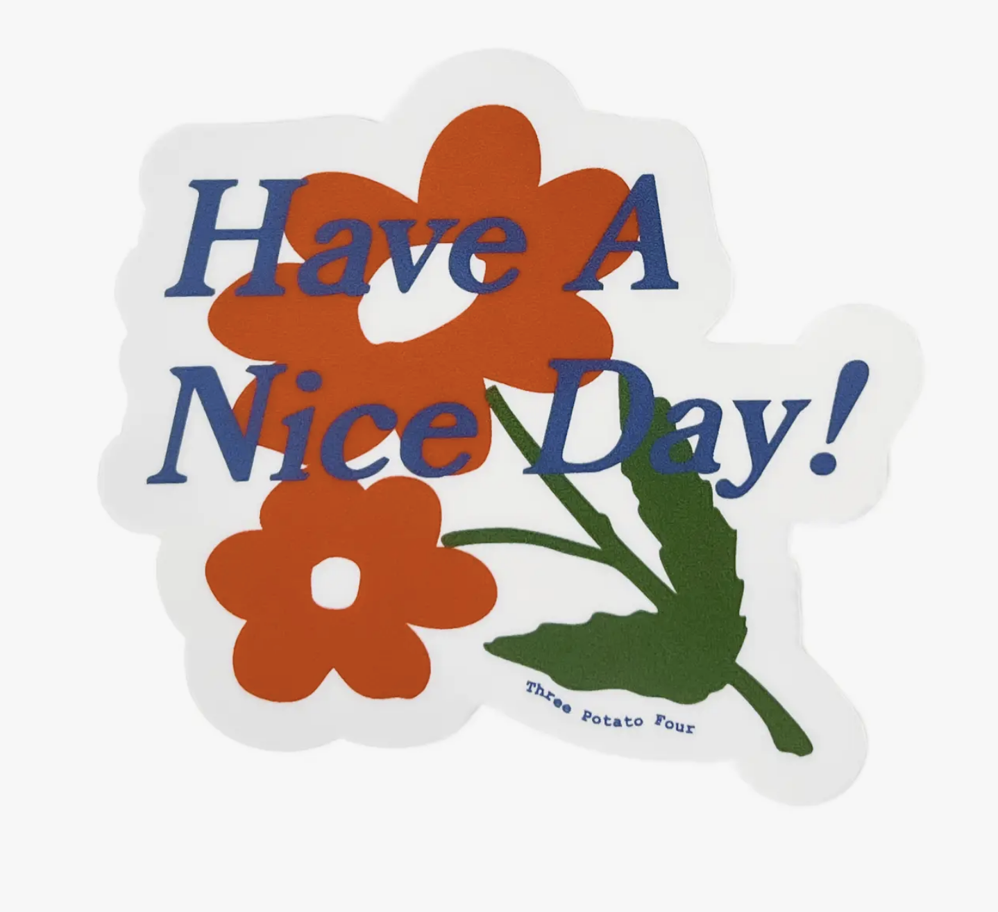 Have A Nice Day Sticker (Orange Blossom) x Three Potato Four