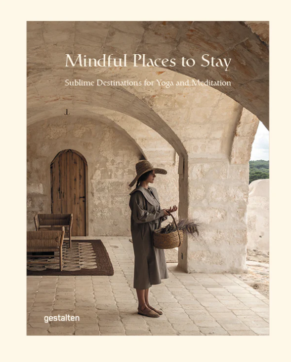Mindful Places to Stay: Sublime Destinations for Yoga and Meditation