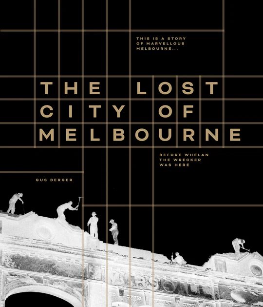 The lost city of Melbourne x Gus Berger