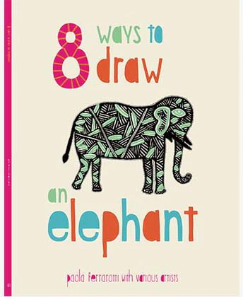 8 WAYS TO DRAW AN ELEPHANT x Paola Ferrarotti