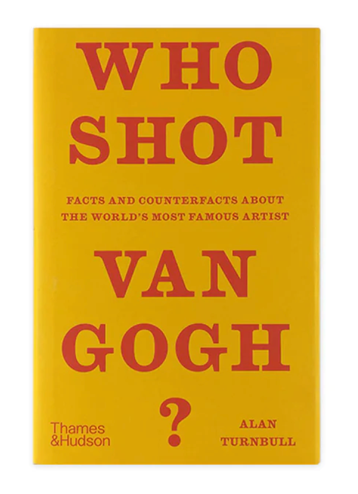 Who Shot Van Gogh? -Alan Turnbull