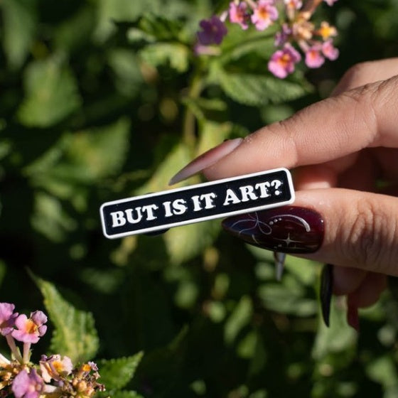 But Is It Art?  Enamel Pin - Pin Museum