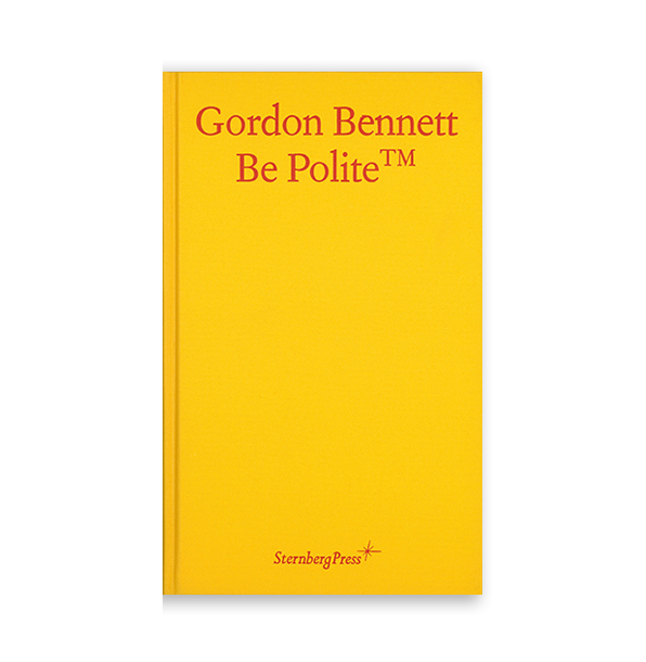 Gordon Bennett: Be Polite
