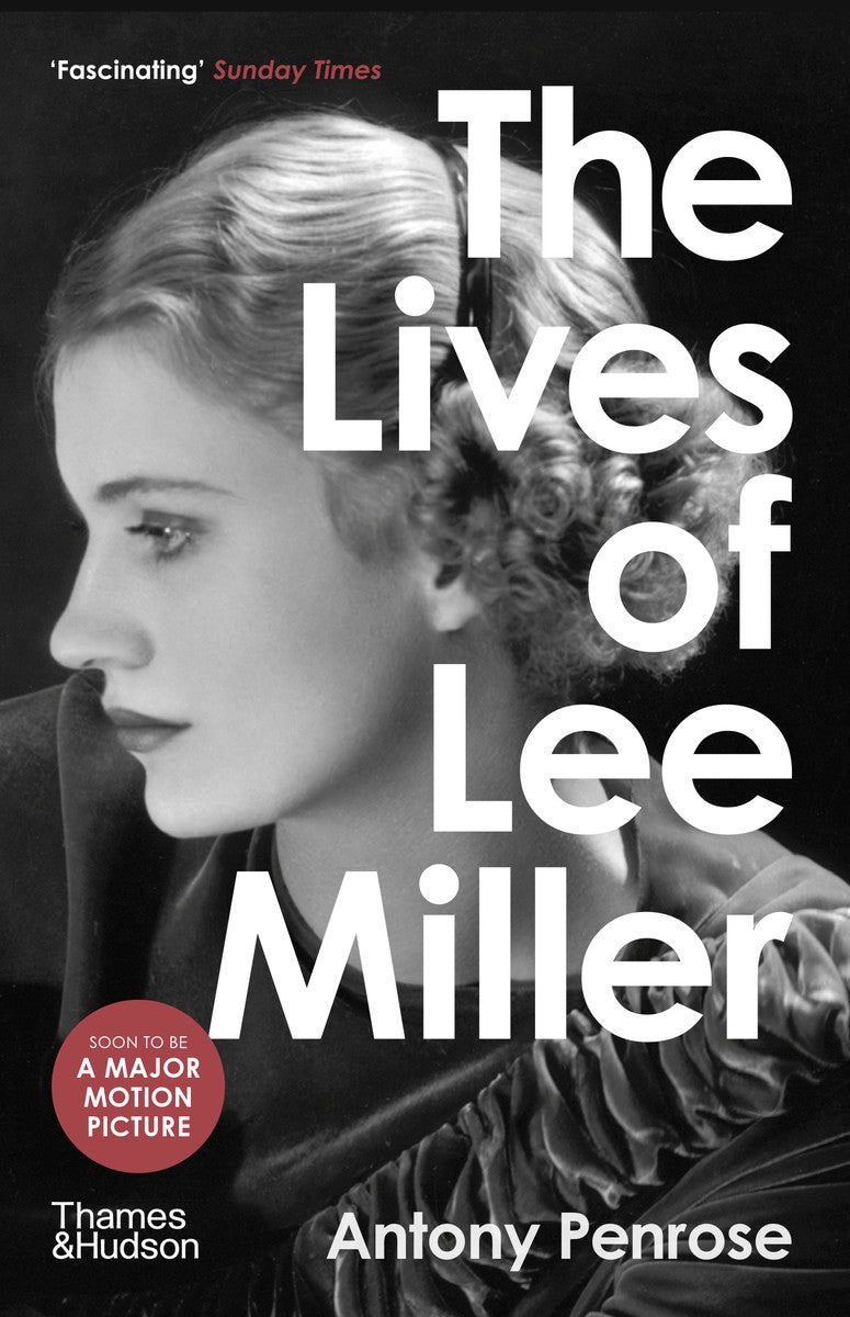 The Lives of Lee Miller x Antony Penrose