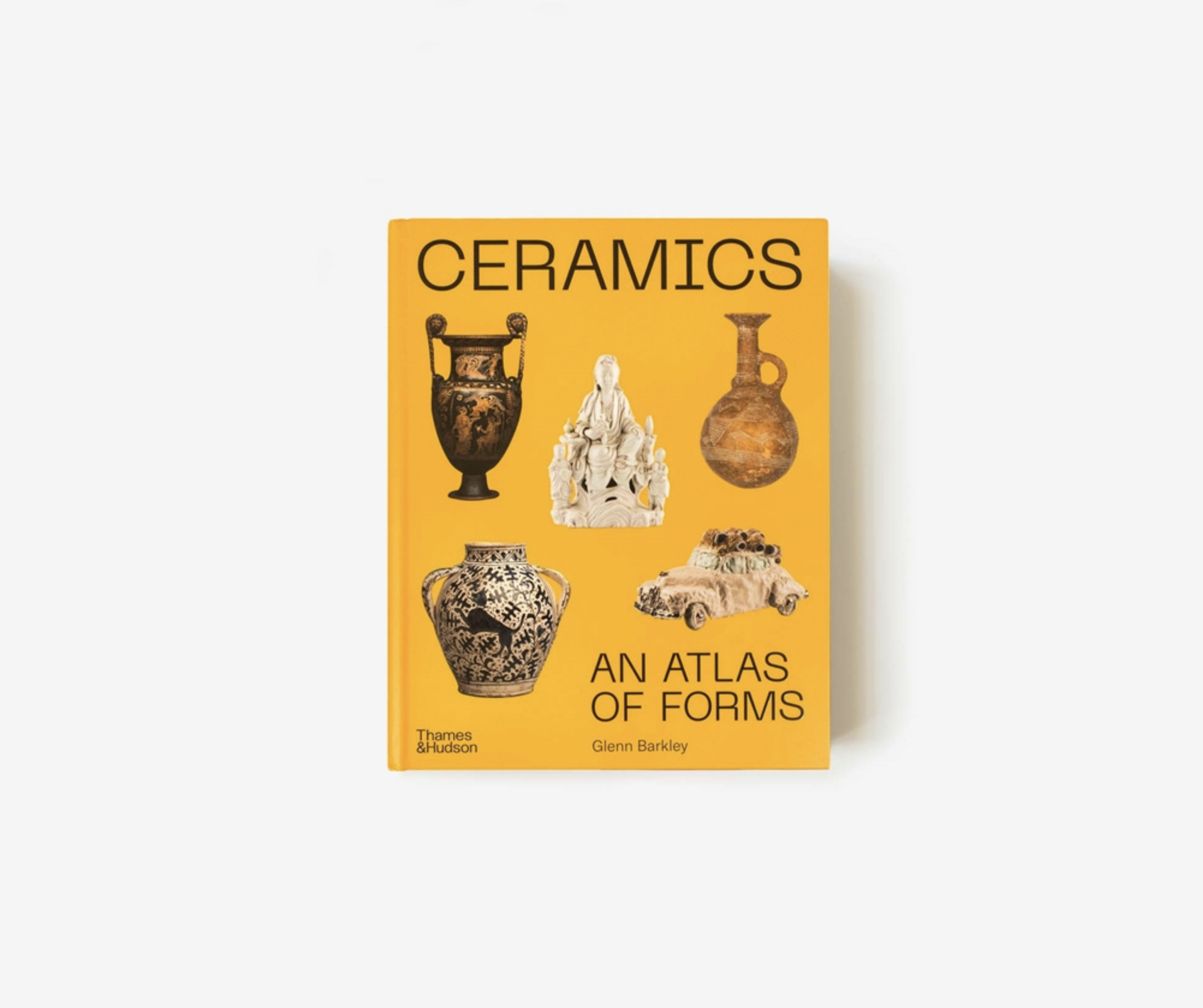Ceramics - An Altas Of Forms by Glenn Barkley