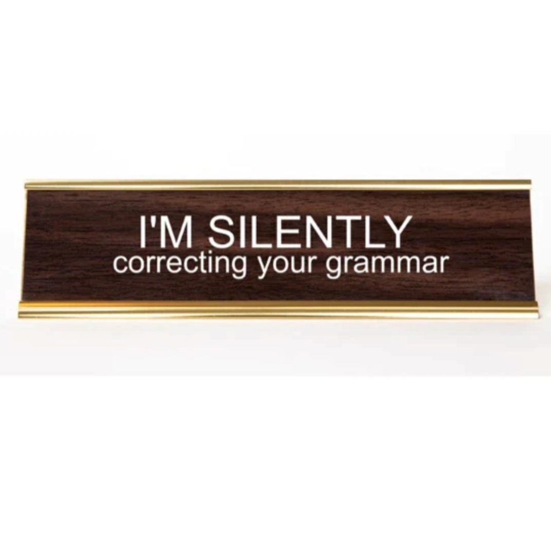 I'm Silently Correcting Your Grammar Nameplate
