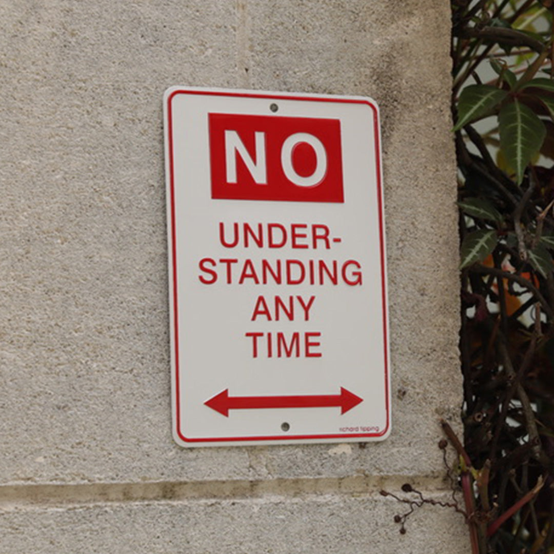 Not Understanding Sign No Understanding x Richard Tipping – Heide Shop